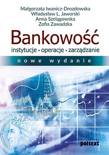 Bankowość. Instytucje,operacje, zarządzanie w.2017