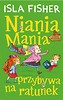 Ninia Mania. T.3 Niania Mania przybywa na ratunek
