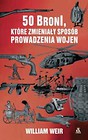 50 broni, które zmieniały sposób prowadzenia wojen