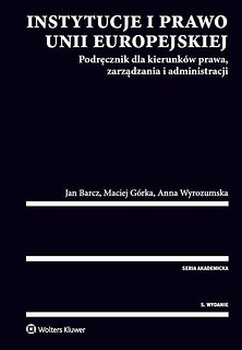 Instytucje i prawo Unii Europejskiej. Podręcznik..