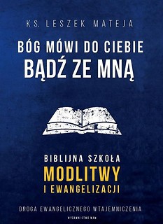 B&oacute;g m&oacute;wi do Ciebie: Bądź ze mną