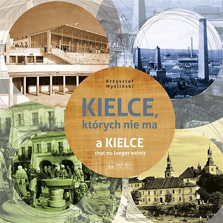 Kielce, kt&oacute;rych nie ma
