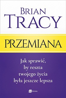 Przemiana. Jak sprawić, by reszta twojego...w.2017
