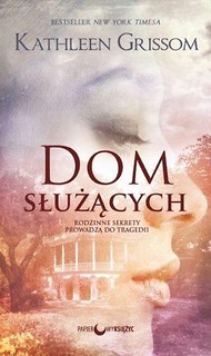 Dom służąch. Rodzinne sekret prowadzą do tragedi