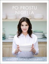 Po prostu Nigella Smacznie, łatwo, przyjemnie