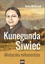 Kunegunda Siwiec.Mistyczka miłosierdzia