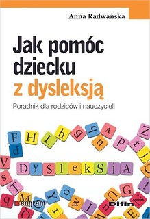 Jak pom&oacute;c dziecku z dysleksją