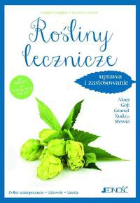 Rośliny lecznicze Uprawa i zastosowanie