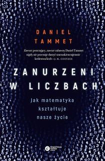 Zanurzeni w liczbach. Jak matematyka kształtuje..