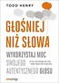 Głośniej niż słowa. Wykorzystaj moc swojego...