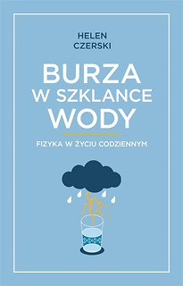 Burza w szklance wody. Fizyka w życiu codziennym