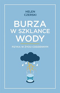 Burza w szklance wody. Fizyka w życiu codziennym