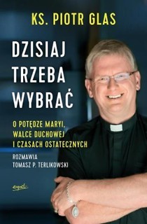 Dzisiaj trzeba wybrać