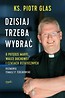 Dzisiaj trzeba wybrać