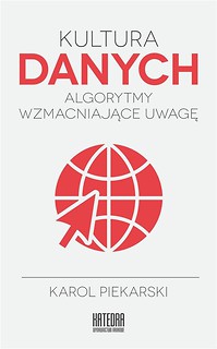 Kultura danych. Algorytmy wzmacniające uwagę