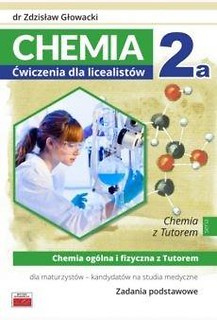 Chemia 2a ćwiczenia dla licealist&oacute;w ZP