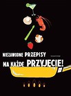 Niezawodne przepisy na każde przyjęcie!