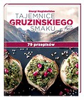 Tajemnice gruzińskiego smaku. 79 przepis&oacute;w