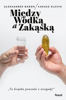 Między w&oacute;dką a zakąską
