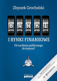 Banki i rynki finansowe. Od zaufania publicznego..