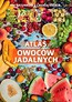 Atlas owoc&oacute;w jadalnych