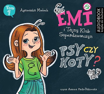 Emi i Tajny Klub Superdziewczyn. Psy czy koty? CD