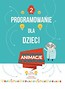 Programowanie dla dzieci 2 Zaprogramuj animacje