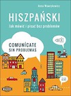 Hiszpański. Jak mówić i pisać bez problemów.