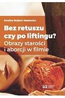 Bez retuszu czy po liftingu?