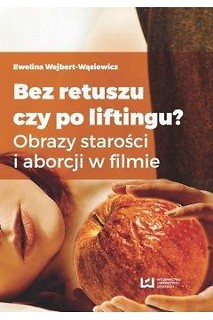 Bez retuszu czy po liftingu?