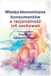 Wiedza ekonomiczna konsument&oacute;w a racjonalność ich