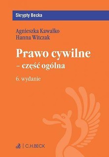 Prawo cywilne - część og&oacute;lna. Seria: Skrypty Becka