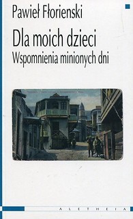 Dla moich dzieci. Wspomnienia minionych dni