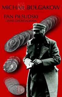 PAN PIŁSUDSKI I INNE OPOWIADANIA