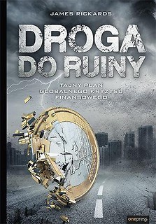Droga do ruiny. Tajny plan globalnego kryzysu...