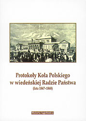 PROTOKOŁY KOŁA POLSKIEGO W WIEDEŃSKIEJ RADZIE PAŃSTWA