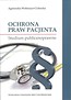 Ochrona praw pacjenta. Studium publicznoprawne