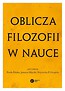 Oblicza filozofii w nauce. Księga pamiątkowa