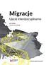 Migracje. Ujęcie interdyscyplinarne