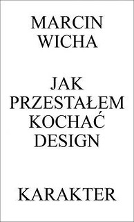 Jak przestałem kochać design