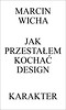 Jak przestałem kochać design