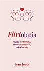 Flirtologia. Wyjdź z internetu, zacznij rozmawiać