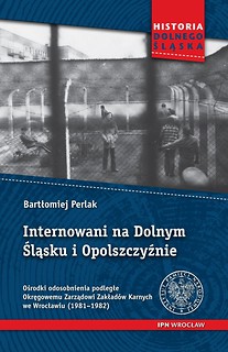 Internowani na Dolnym Śląsku i Opolszczyźnie