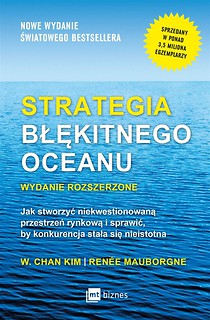 Strategia błękitnego oceanu. Wydanie rozszerzone