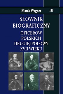 Słownik biograficzny oficer&oacute;w polskich...T.3