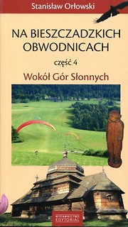 Na Bieszczadzkich obwodnicach cz.4 Wokół gór Słonnych