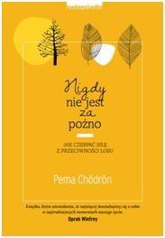 Nigdy nie jest za p&oacute;źno