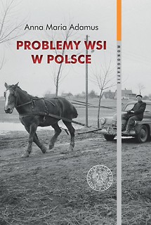 Problemy wsi w Polsce w latach 1956–1980 w świetle listów do władz centralnych