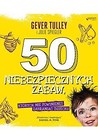 50 niebezpiecznych zabaw których nie powinieneś...