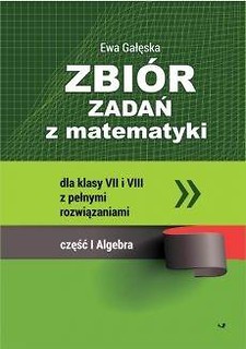 Zbi&oacute;r zadań z matematyki klasa 7-8 cz.1 Algebra